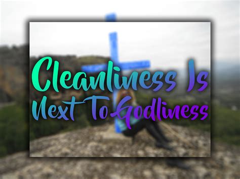 Cleanliness Is Next To Godliness Exploramum Explorason