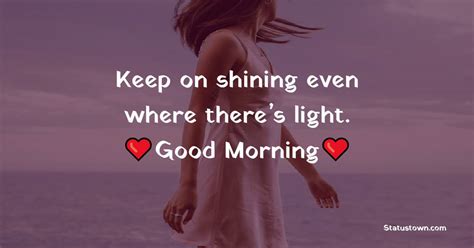 Keep On Shining Even Where Theres Light Good Morning Good Morning Messages For Ex Girlfriend