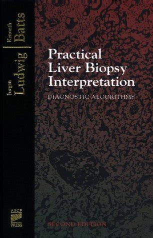 Buy Practical Liver Biopsy Interpretation Diagnostic Algorithms Book