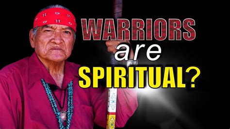 Navajo Teachings Is Being A Warrior A Spiritual Matter Youtube