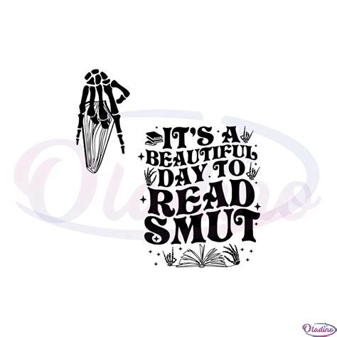 It S A Beautiful Day To Read Smut Funny Spicy Bookish Svg