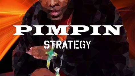 Pimpin Strategy Youtube