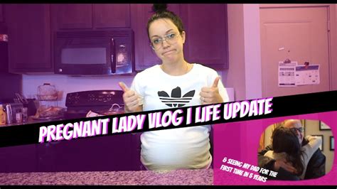 Pregnant Lady Vlog Seeing My Dad For The First Time In 5 Years Youtube