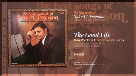 The Good Life Don Wyrtzen Orchestra And Chorus The Best Song Of John