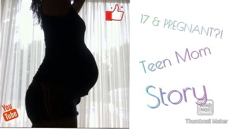 17 And Pregnant Teen Mom Story Youtube