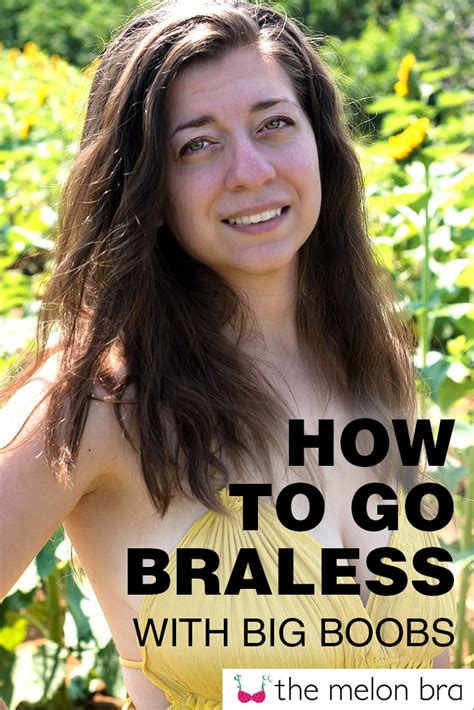 How To Go Braless With Big Boobs The Melon Bra
