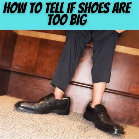 How To Tell If Shoes Are Too Big A Quick Guide