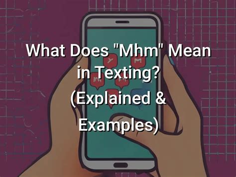 What Does Mhm Mean In Texting Explained And Examples Symbol Genie