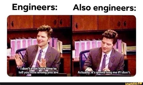 Engineers Also Engineers Ifunny Nerd Memes Funny Relatable Memes Dnd Funny