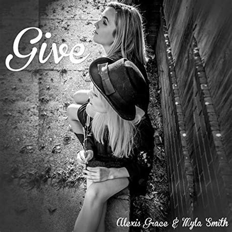 Give Von Alexis Grace And Myla Smith Bei Amazon Music Amazon De
