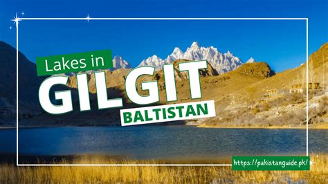 Top 4 Lakes In Gilgit Baltistan To Visit In 2022 Pakistan Guide