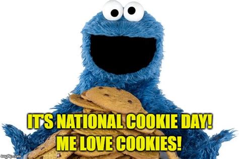 Cookie Monsters Favorite Day Dec 4th National Cookie Day Imgflip