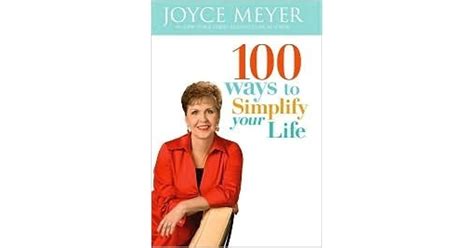 100 Ways To Simplify Your Life By Joyce Meyer