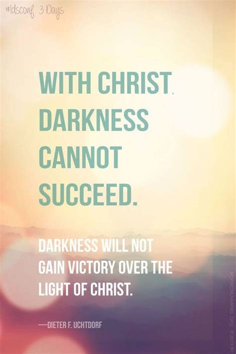 With Christ Darkness Cannot Succeed Darkness Will Not Gain Victory