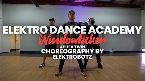 Elektro Dance Academy Elektrobotz Windowlicker By Ahpex Twin Youtube