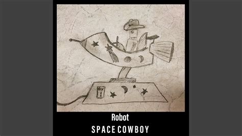 Robot Space Cowboy Youtube