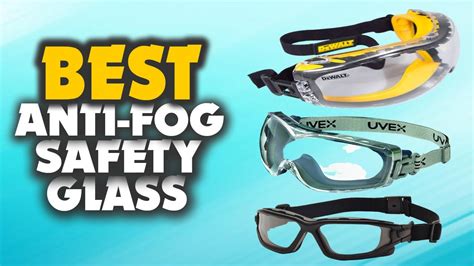 10 best anti fog safety glasses in 2023 to protect your vision while working youtube