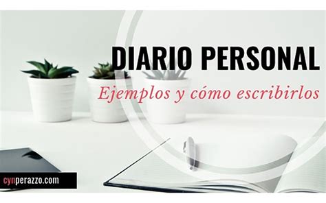 Ejemplos De Diarios Personales Y Cómo Escribirlos Diario Personal