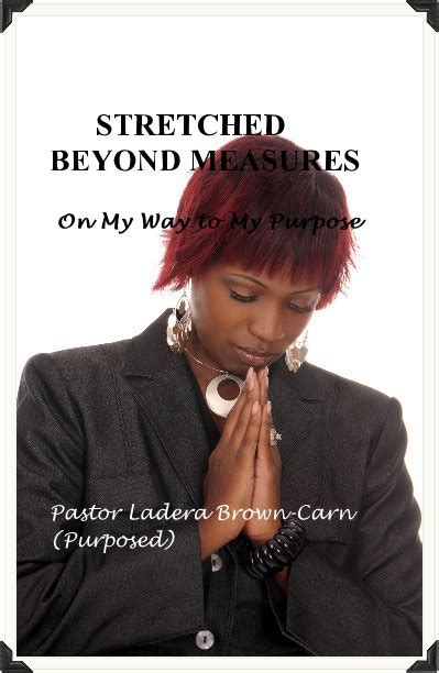 Stretched Beyond Measures By Ladera Carn Dr Purposed Blurb Books