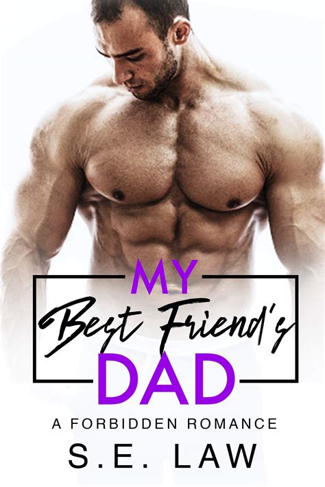 My Best Friend S Dad Forbidden Fantasies By S E Law Goodreads