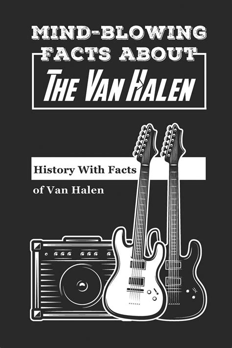 Buy Mind Blowing Facts About The Van Halen History With Facts Of Van