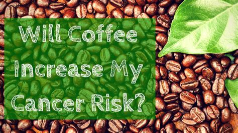 The relative risk of developing prostate cancer may be reduced by daily coffee consumption. Will Coffee Increase My Cancer Risk? - YouTube