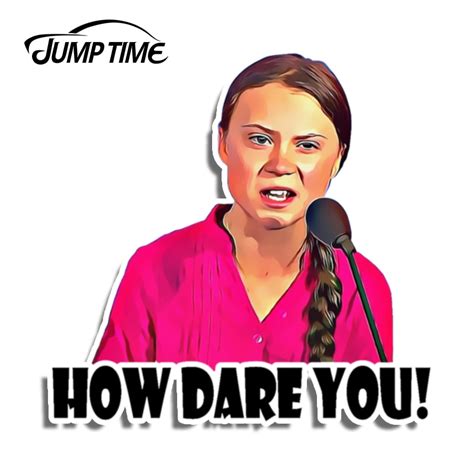 Jump Time Cm X Cm Car Sticker How Dare You Greta Thunberg Vinyl