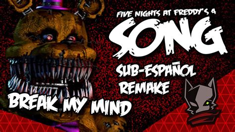 Five Nights At Freddys 4 Song Break My Mind Sub Español By