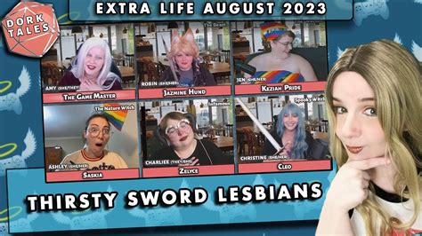 Thirsty Sword Lesbians Extra Life August 2023 Charity Stream Youtube