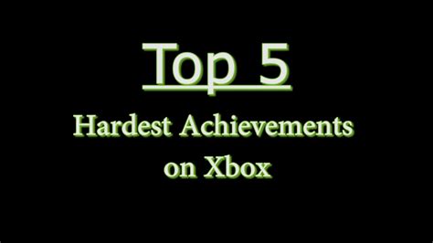Top 5 Hardest Achievements On Xbox Youtube