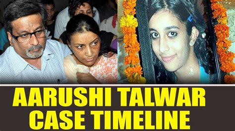 Aarushi Talwar Hemraj Murder Case Complete Timeline Oneindia News