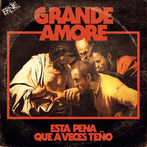 Grande Amore publica su single más sincero Esta Pena Que A Veces Teño Ernie Records