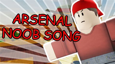 Roblox Arsenal Noob Song Youtube