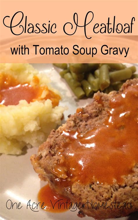 Homemade chicken soup recipe, using chicken breastsmake it like a man! Classic Meatloaf with Tomato Soup Gravy | Meatloaf ...