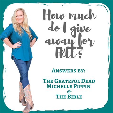 Am I Giving Away Too Much For Free B Michelle Pippin