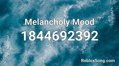 Melancholy Mood Roblox Id Roblox Music Codes