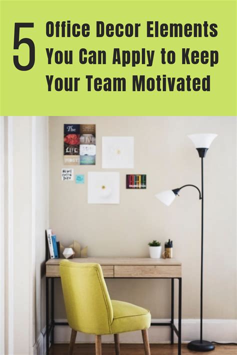 Is Your Office Decor Motivational No Here Are 5 Ideas You Can Use To