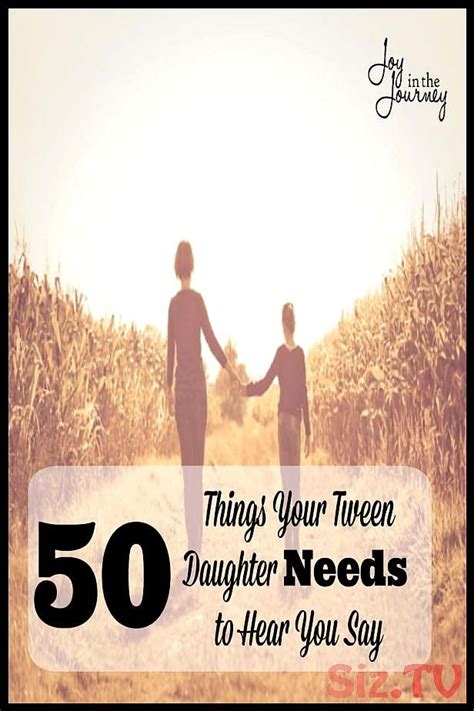 What Your Daughter Needs To Hear You Say What Your Daughter Needs To