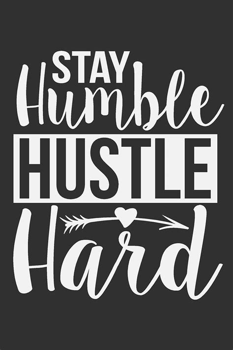 Stay Humble Hustle Hard Motivational Note Pad For Entrepreneurs And