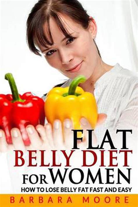 Flat Belly Diet For Women How To Lose Belly Fat Fast And Easy By