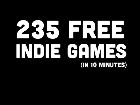 235 Free Indie Games In 10 Minutes Watchv