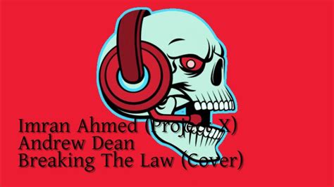 Imran Ahmed Project X And Andrew Dean Breaking The Law Judas Priest Cover Youtube