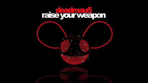 deadmau5 raise your weapon original mix hd youtube