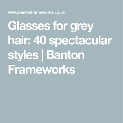 Glasses For Grey Hair 40 Styles Artofit