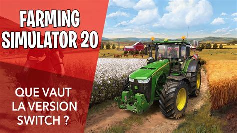Test Farming Simulator 20 Sur Switch Notre Avis En Vidéo