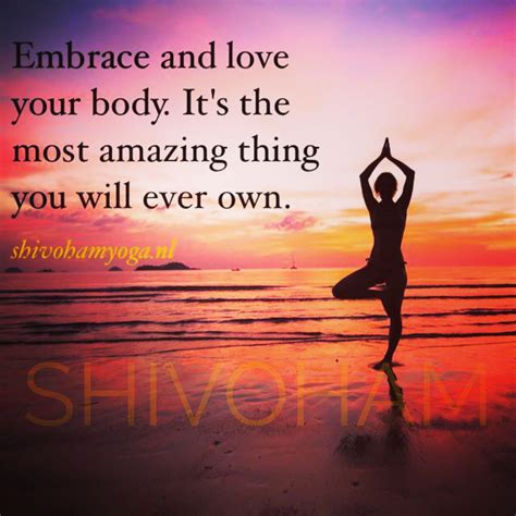 embrace and love your body it s the most amazing thing you will ever own ♡
