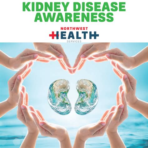 Kidney Disease Awareness Month Northwest Health Services