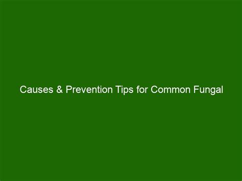 Causes And Prevention Tips For Common Fungal Infections Health And Beauty