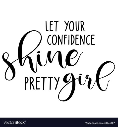 Let Your Confidence Shine Pretty Girl Quotes Vector Image