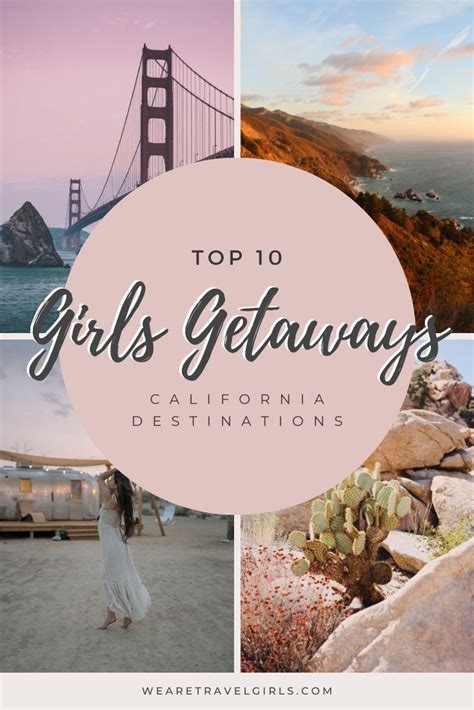 17 Best California Girls Getaways Destinations We Are Travel Girls